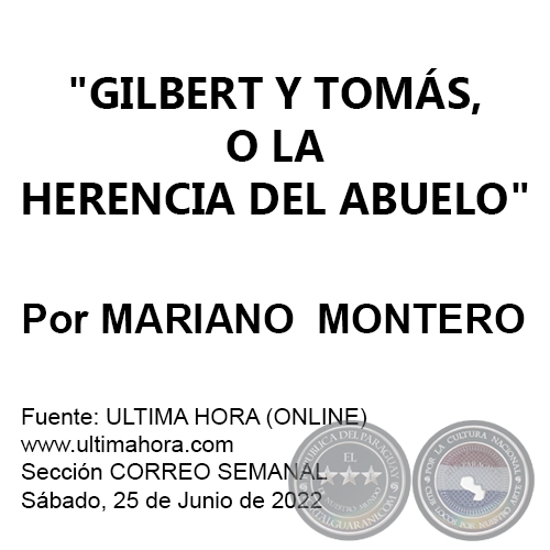 GILBERT Y TOMÁS, O LA HERENCIA DEL ABUELO - Por MARIANO  MONTERO - Sábado, 25 de Junio de 2022
